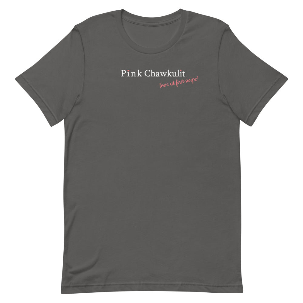Pink Chawkulit - Love at first swipe! - Unisex T-Shirt