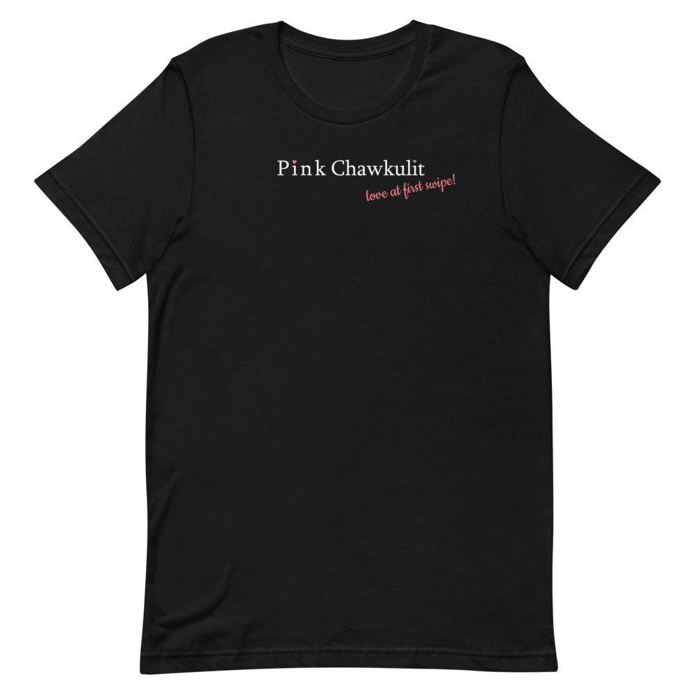 Pink Chawkulit - Love at first swipe! - Unisex T-Shirt