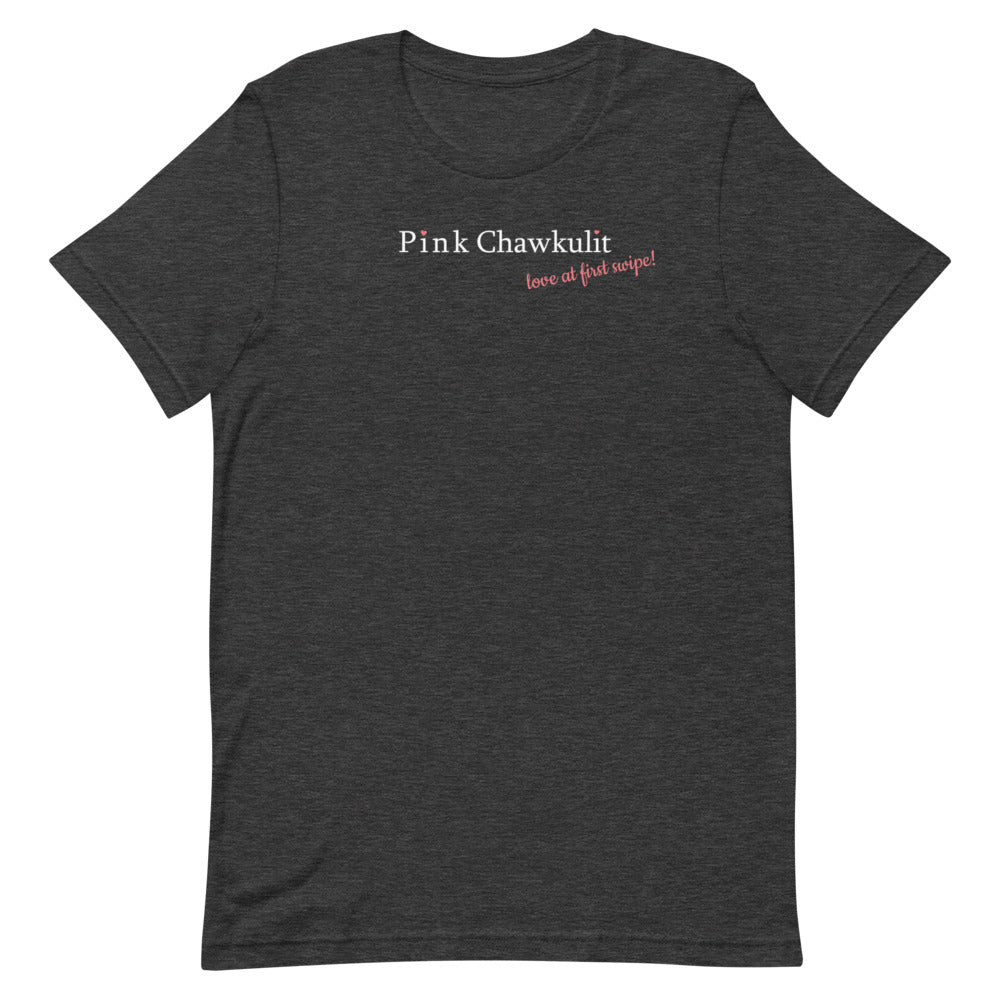 Pink Chawkulit - Love at first swipe! - Unisex T-Shirt